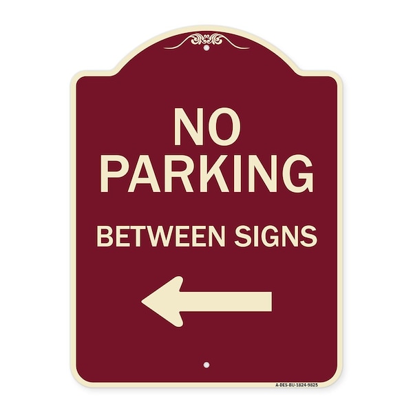 Signmission Designer Series-No Parking Between Signs Burgungy Heavy-Gauge Aluminum, 24" x 18", BU-1824-9825 A-DES-BU-1824-9825 - main
